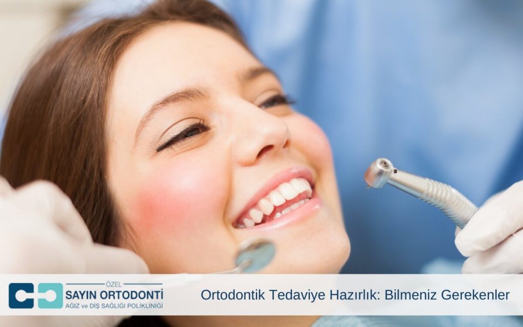 Ortodontik Tedaviye Hazırlık: Bilmeniz Gerekenler